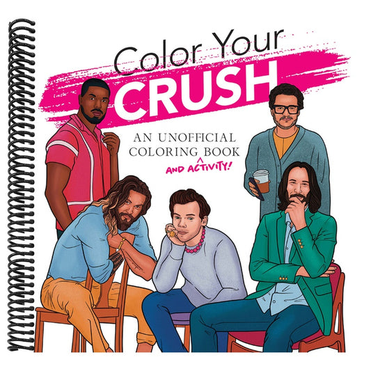 Color Your Crush (an Unofficial Coloring & Activity Book)