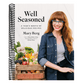 Well Seasoned: A Year's Worth of Delicious Recipes