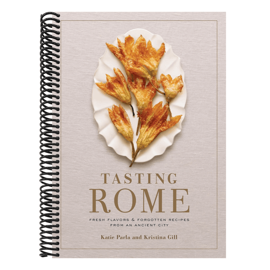 Tasting Rome: Fresh Flavors and Forgotten Recipes from an Ancient City: A Cookbook