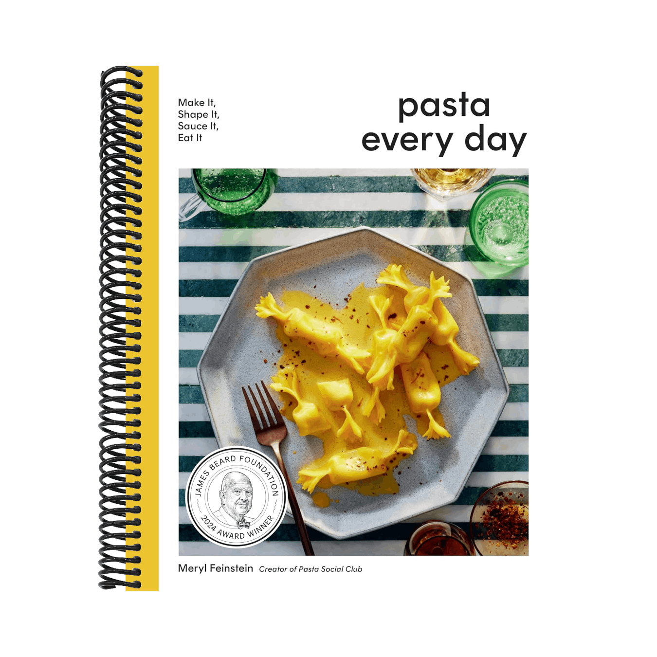 Pasta Every Day: Make It, Shape It, Sauce It, Eat It