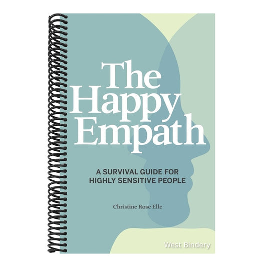 The Happy Empath: A Survival Guide for Highly Sensitive People
