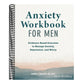 Anxiety Workbook for Men: Evidence-Based Exercises to Manage Anxiety, Depression, and Worry