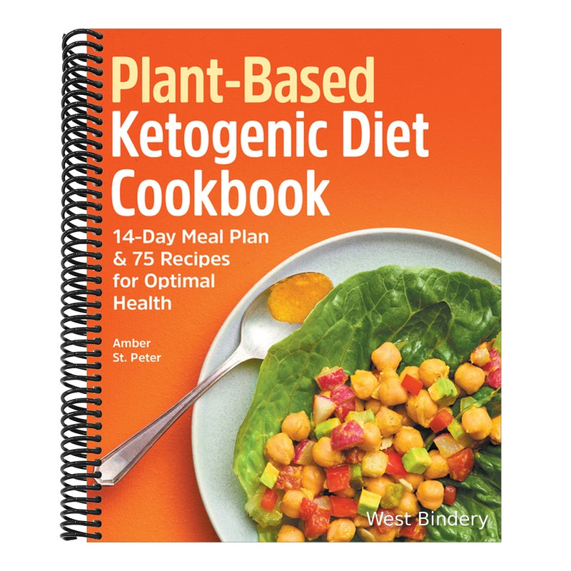 Plant-Based Ketogenic Diet Cookbook: 14-Day Meal Plan & 75 Recipes for Optimal Health