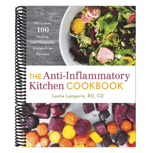 The Anti-Inflammatory Kitchen Cookbook: More Than 100 Healing, Low-Histamine, Gluten-Free Recipes