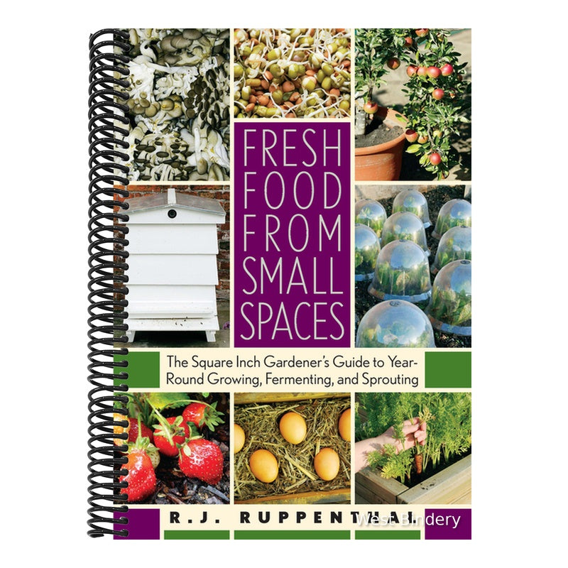 Fresh Food from Small Spaces: The Square-Inch Gardener's Guide to Year-Round Growing, Fermenting, and Sprouting