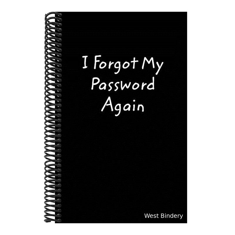 I Forgot My Password Again: A book to remember your passwords, so you don't have to