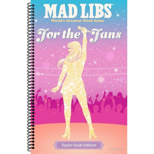 Mad Libs: For the Fans: Taylor Swift Edition