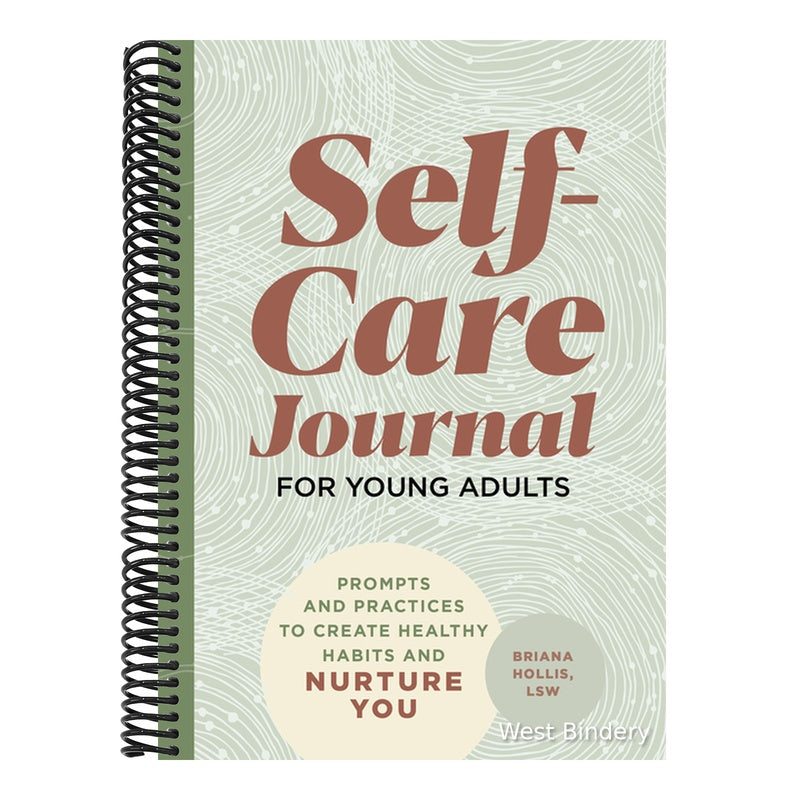 Self-Care Journal for Young Adults: Prompts and Practices to Create Healthy Habits and Nurture You