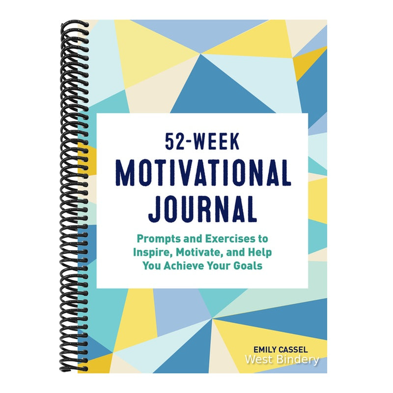 52-Week Motivational Journal: Prompts and Exercises to Inspire, Motivate, and Help You Achieve Your Goals