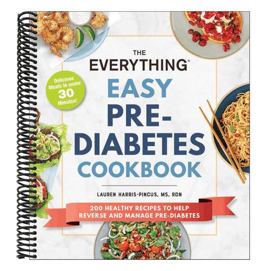 The Everything Easy Pre-Diabetes Cookbook: 200 Healthy Recipes to Help Reverse and Manage Pre-Diabetes