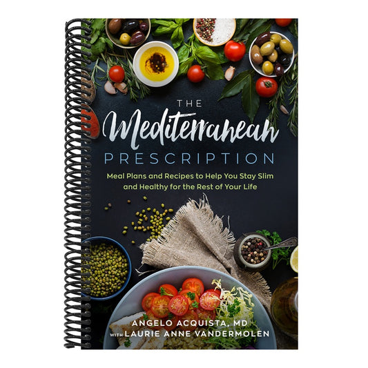 The Mediterranean Prescription: Meal Plans and Recipes to Help You Stay Slim and Healthy for the Rest of Your Life