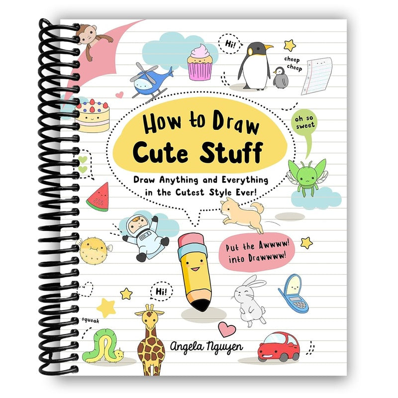 How to Draw Cute Stuff: Draw Anything and Everything in the Cutest Style Ever! (Co-Edition)