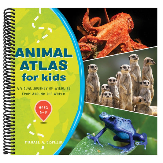 Animal Atlas for Kids: A Visual Journey of Wildlife from Around the World
