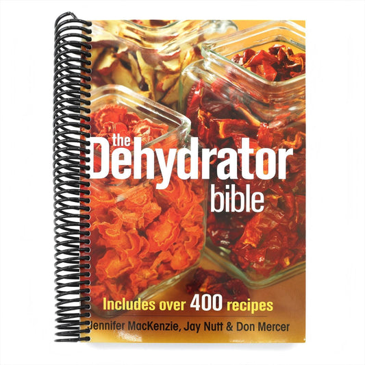 The Dehydrator Bible: Includes Over 400 Recipes (Updated Second) (Spiral Bound)
