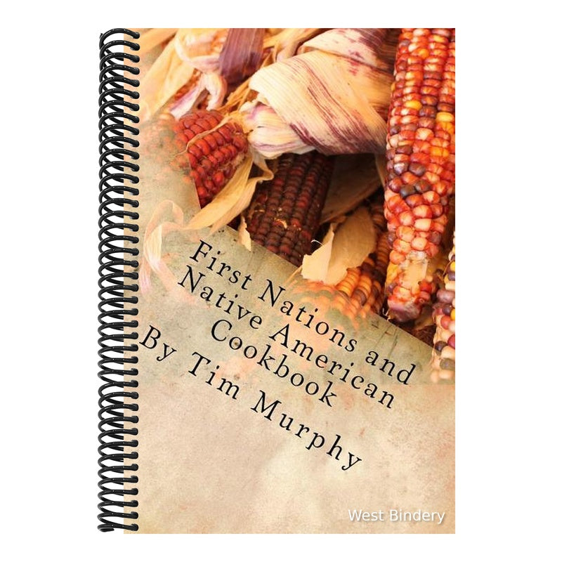First Nations and Native American Cookbook: Recipes from North American Tribes