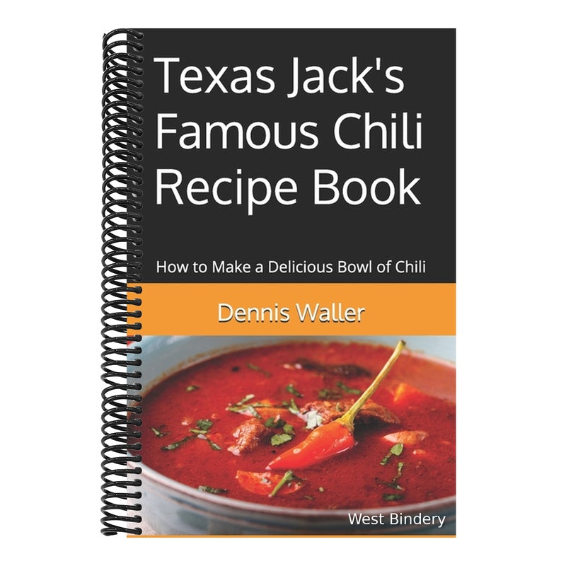 Texas Jack's Famous Chili Recipe Book: How to Make a Delicious Bowl of Chili