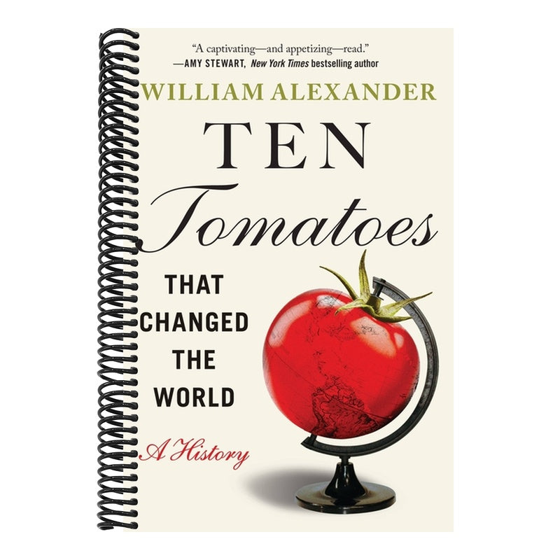 Ten Tomatoes That Changed the World: A History