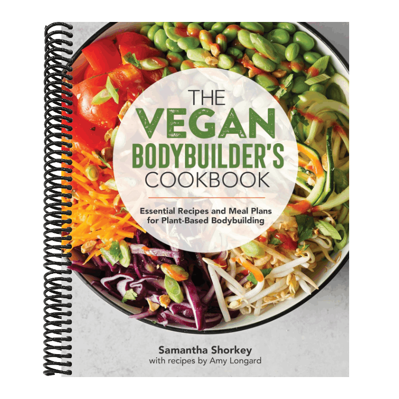 The Vegan Bodybuilder's Cookbook: Essential Recipes and Meal Plans for Plant-Based Bodybuilding