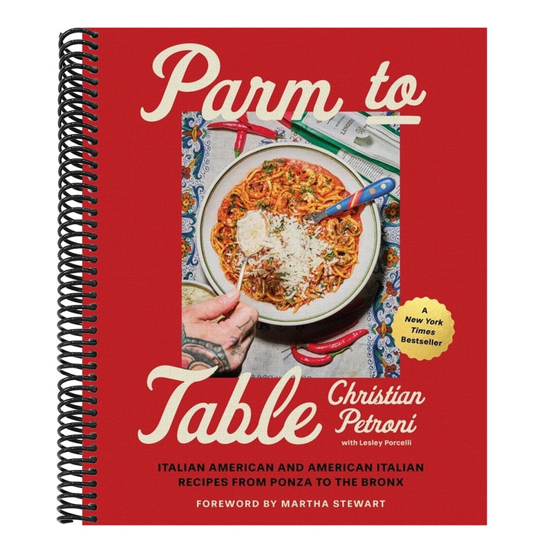 Parm to Table: Italian American and American Italian Recipes from Ponza to the Bronx