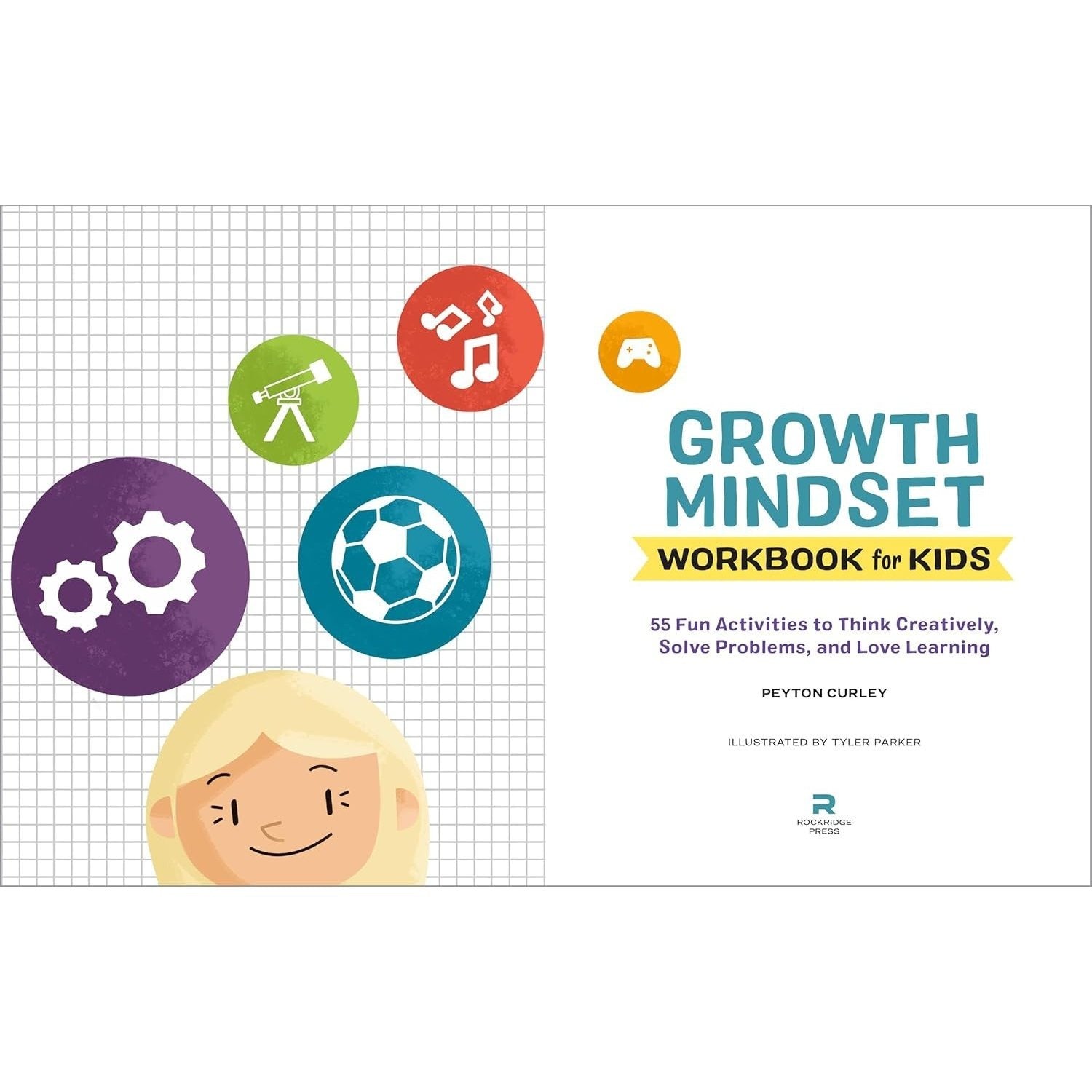 Growth Mindset Workbook for Kids: 55 Fun Activities to Think Creatively, Solve Problems, and Love Learning (Spiral Bound)