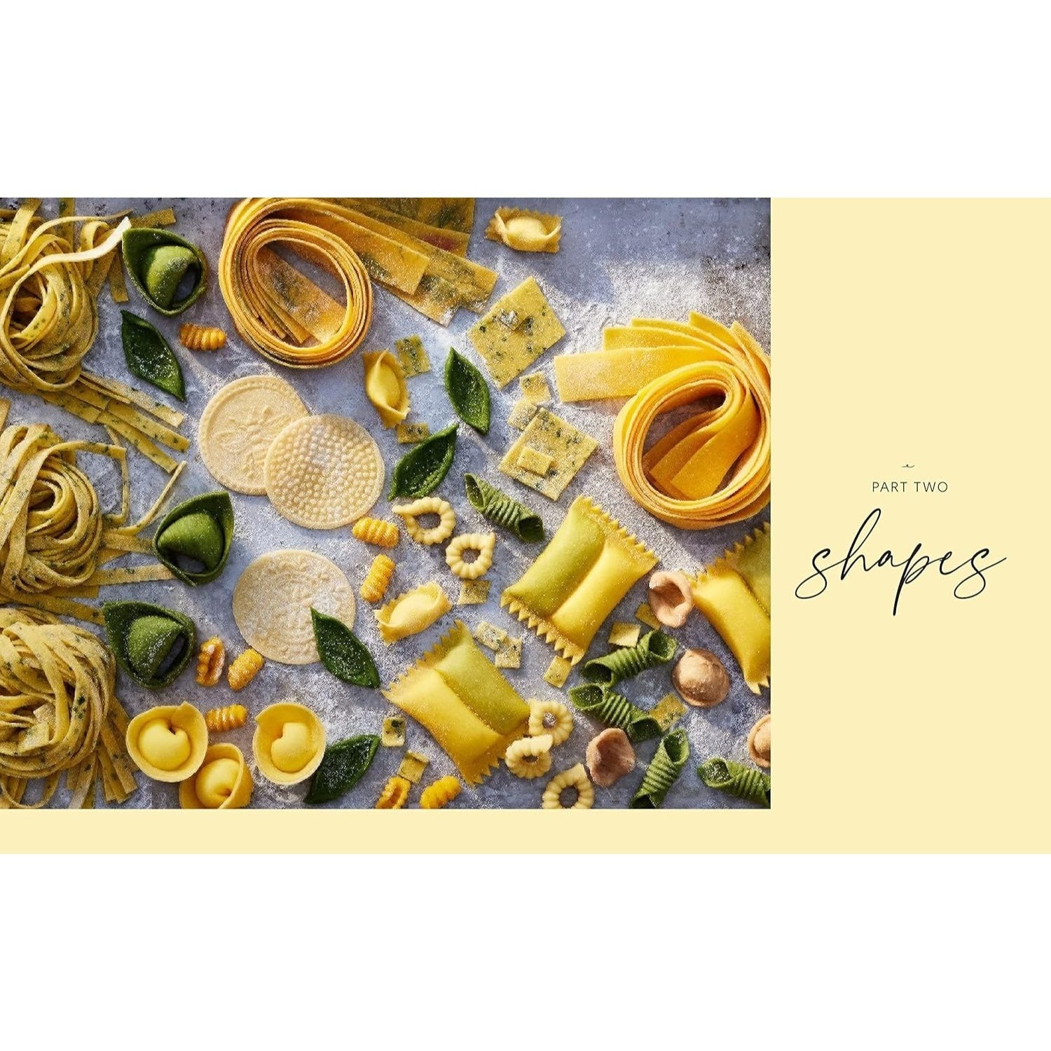 Pasta Every Day: Make It, Shape It, Sauce It, Eat It