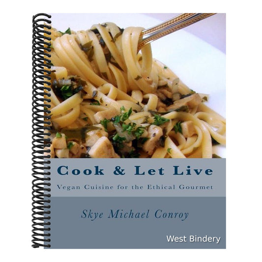 Cook and Let Live: More Vegan Cuisine for the Ethical Gourmet