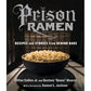 Prison Ramen: Recipes and Stories from Behind Bars