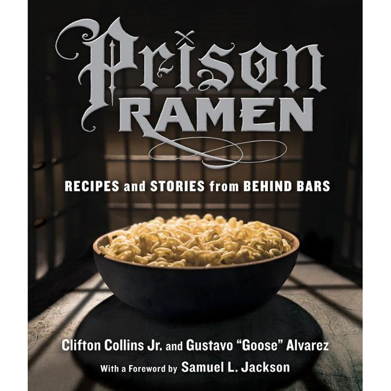 Prison Ramen: Recipes and Stories from Behind Bars