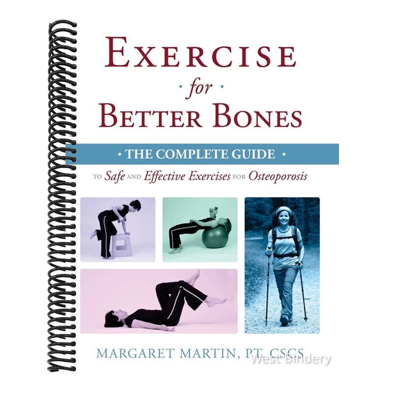 Exercise for Better Bones: The Complete Guide to Safe and Effective Exercises for Osteoporosis