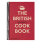 The British Cookbook: Authentic Home Cooking Recipes from England, Wales, Scotland, and Northern Ireland