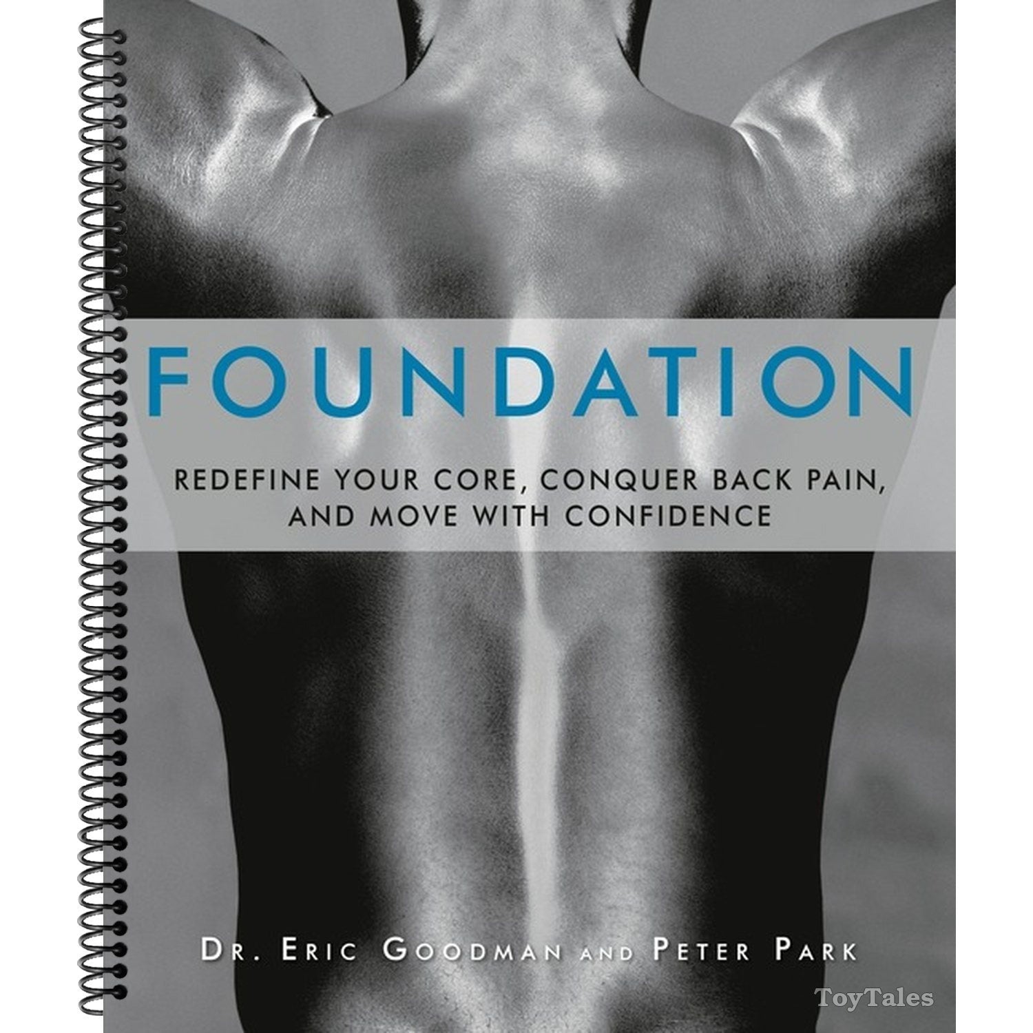 Foundation: Redefine Your Core, Conquer Back Pain, and Move with Confidence (Spiral Bound)