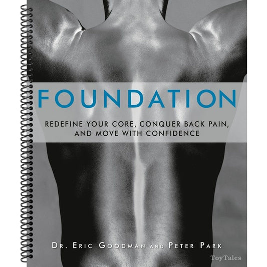 Foundation: Redefine Your Core, Conquer Back Pain, and Move with Confidence (Spiral Bound)