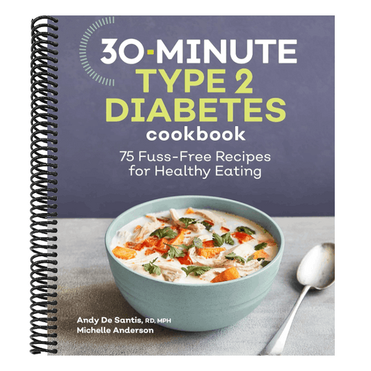30-Minute Type 2 Diabetes Cookbook: 75 Fuss-Free Recipes for Healthy Eating