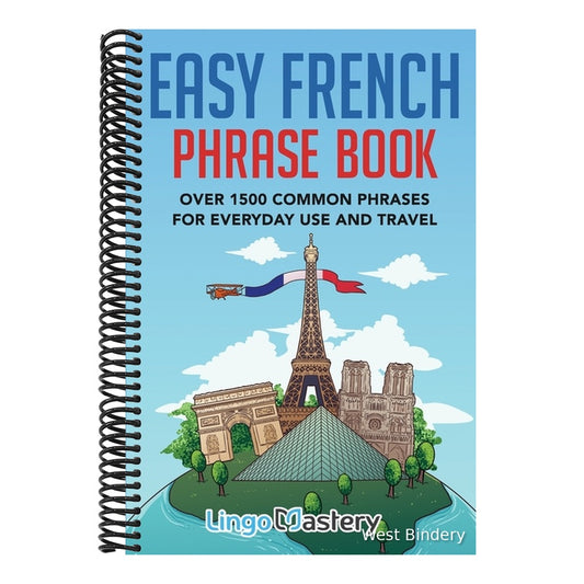 Easy French Phrase Book: Over 1500 Common Phrases For Everyday Use And Travel