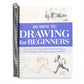 30-Minute Drawing for Beginners: Easy Step-By-Step Lessons and Techniques for Landscapes, Still Lifes, Figures, and More (Spiral Bound)