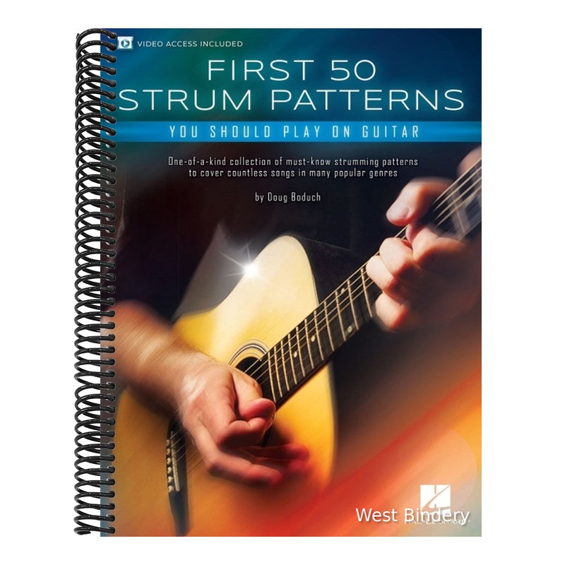 First 50 Strum Patterns You Should Play on Guitar: One-Of-A-Kind Collection of Must-Know Strumming Patterns to Cover Countless Songs in Many Popular G