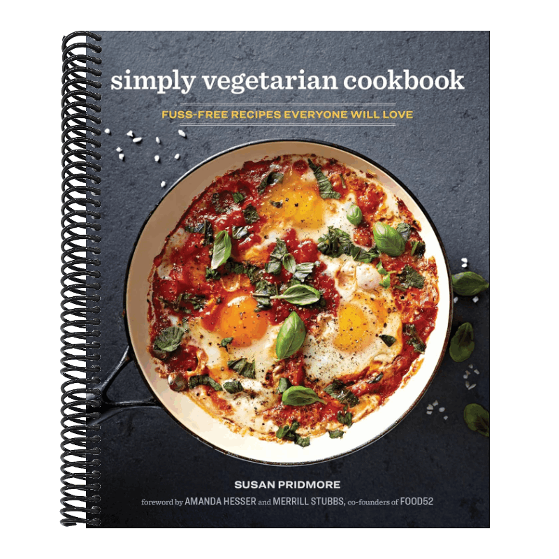 The Simply Vegetarian Cookbook: Fuss-Free Recipes Everyone Will Love