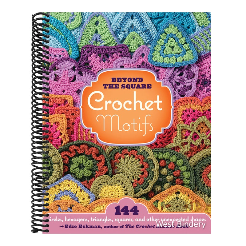 Beyond the Square Crochet Motifs: 144 Circles, Hexagons, Triangles, Squares, and Other Unexpected Shapes