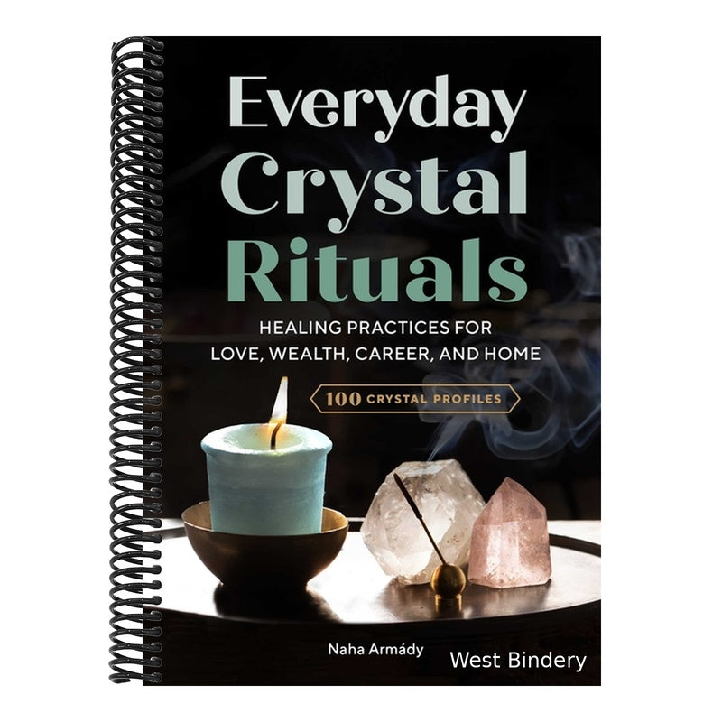 Everyday Crystal Rituals: Healing Practices for Love, Wealth, Career, and Home
