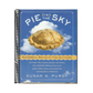 Pie in the Sky Successful Baking at High Altitudes: 100 Cakes, Pies, Cookies, Breads, and Pastries Home-Tested for Baking at Sea Level, 3,000, 5,000,