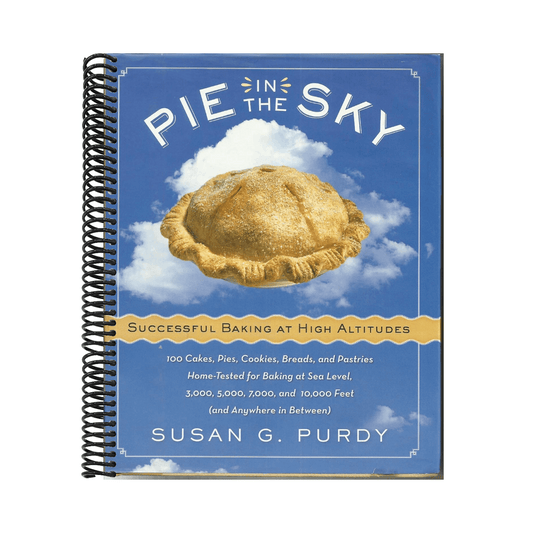 Pie in the Sky Successful Baking at High Altitudes: 100 Cakes, Pies, Cookies, Breads, and Pastries Home-Tested for Baking at Sea Level, 3,000, 5,000,