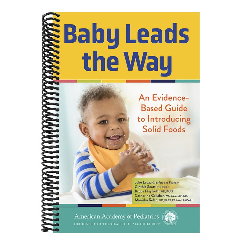 Baby Leads the Way: An Evidence-Based Guide to Introducing Solid Foods