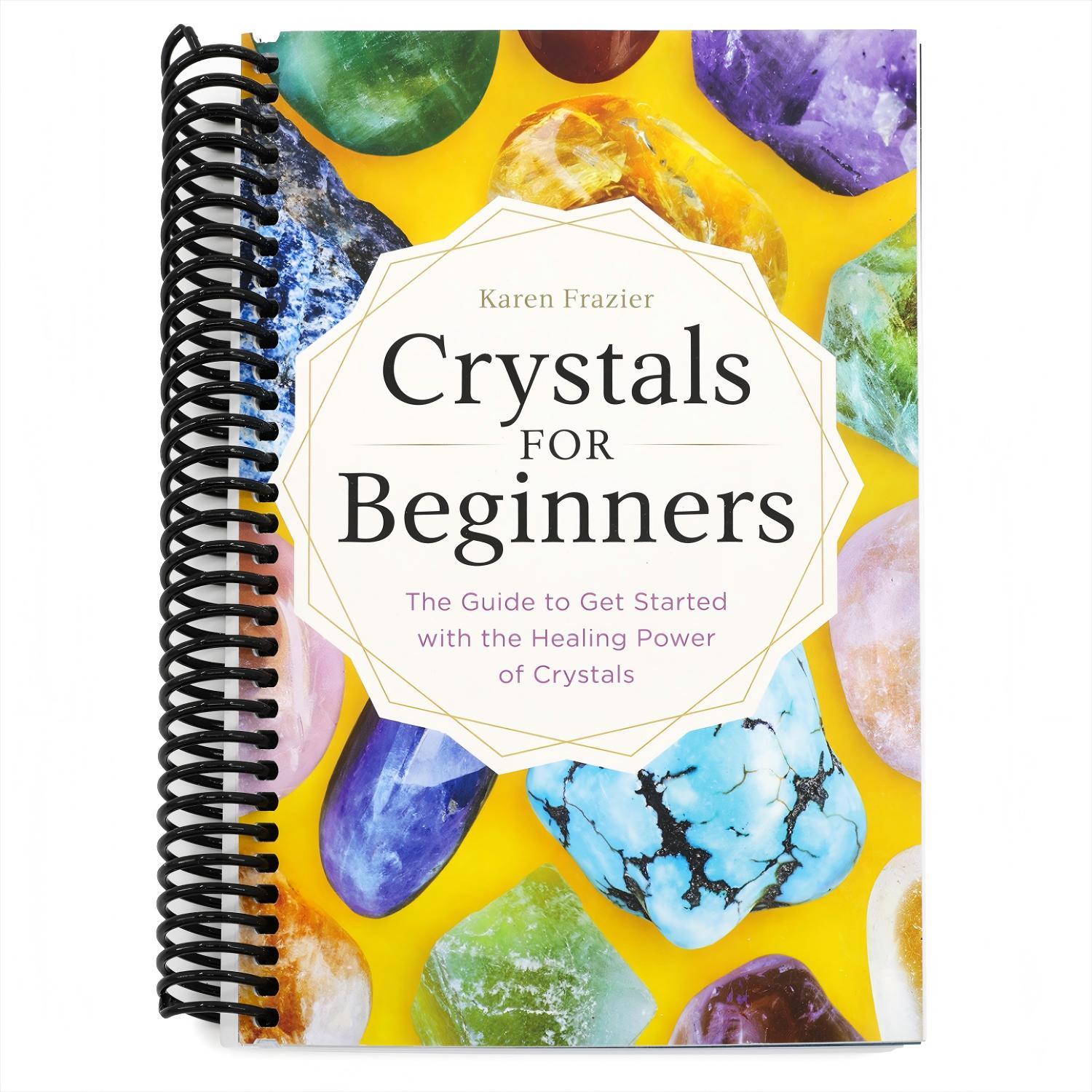 Crystals for Beginners: The Guide to Get Started with the Healing Power of Crystals (Spiral Bound)