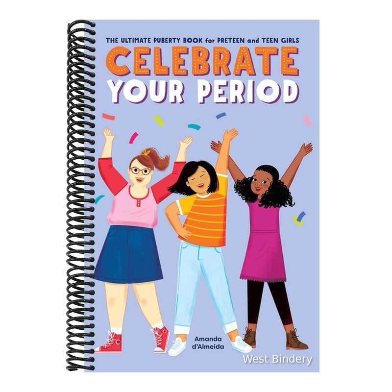 Celebrate Your Period: The Ultimate Puberty Book for Preteen and Teen Girls