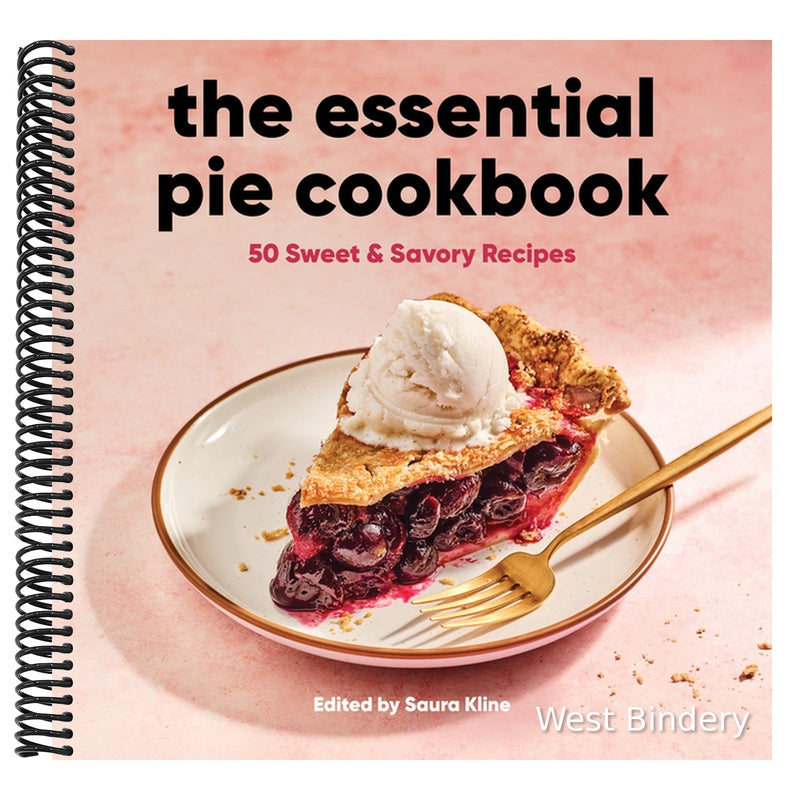 The Essential Pie Cookbook: 50 Sweet & Savory Recipes