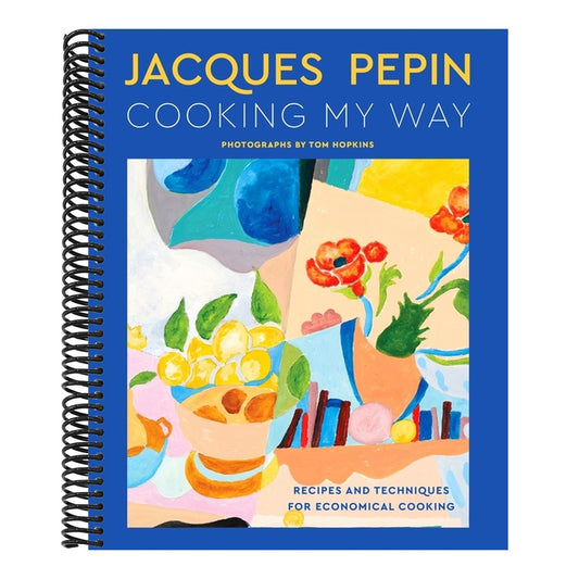Jacques Pépin Cooking My Way: Recipes and Techniques for Economical Cooking