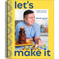 Let's Make It!: A Mexican-American Culinary Adventure