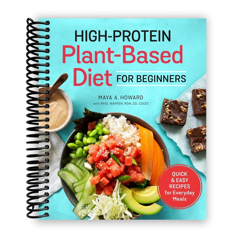 High-Protein Plant-Based Diet for Beginners: Quick and Easy Recipes for Everyday Meals