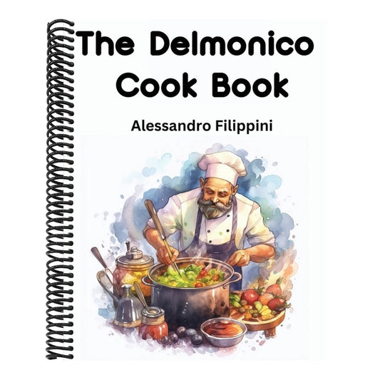 The Delmonico Cook Book: How To Buy Food, How To Cook It, And How To Serve It - A Thousand Recipes