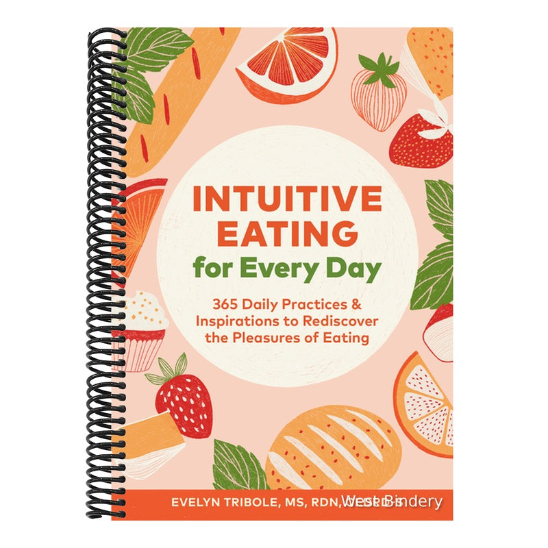 Intuitive Eating for Every Day: 365 Daily Practices & Inspirations to Rediscover the Pleasures of Eating